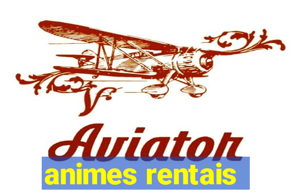 animes rentais